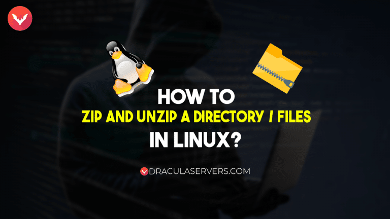 Dracula Servers | How to Zip and Unzip a Directory / Files in Linux?