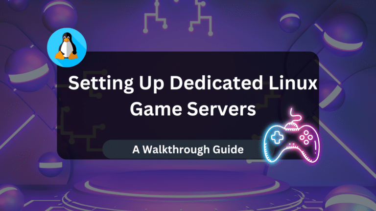 A Guide to Setting Up Dedicated Linux Game Servers