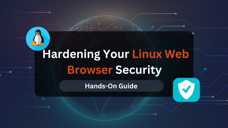 A Hands-On Guide to Hardening Your Linux Web Browser
