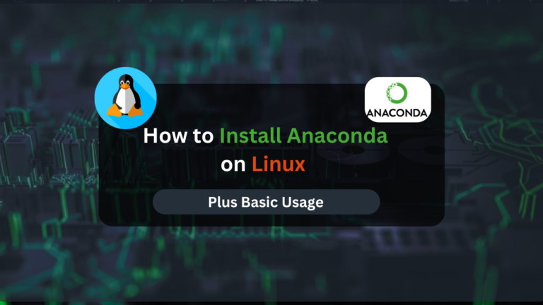 How to Install Anaconda on Linux | Plus Basic Usage