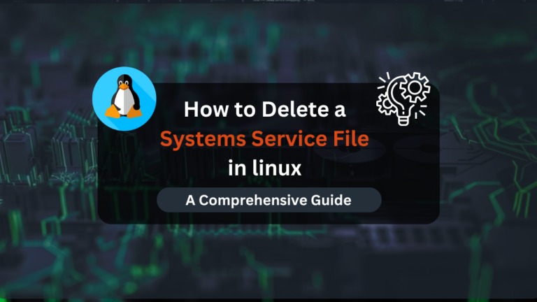 How to Delete a Systems Service File in linux