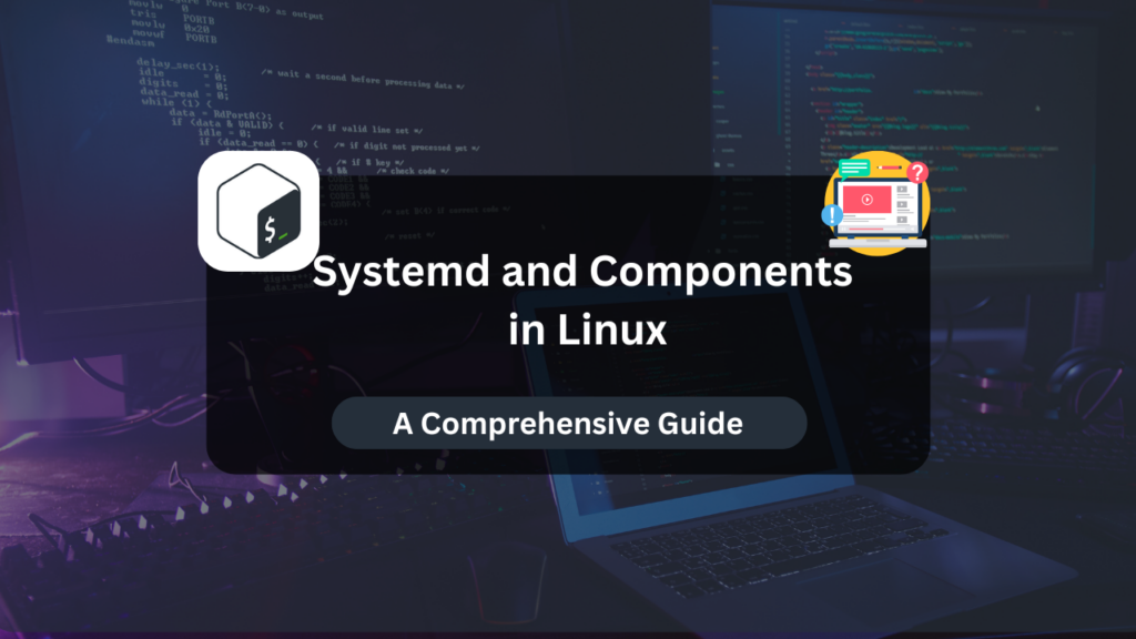 Systemd and Its Components in Linux - Dracula Servers Tutorials
