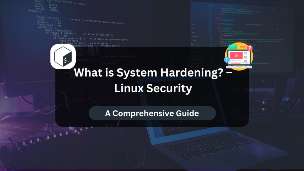 What is System Hardening? – Linux Security - Dracula Servers Tutorials